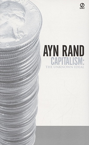 Rand A. Capitalism. The Unknown Ideal