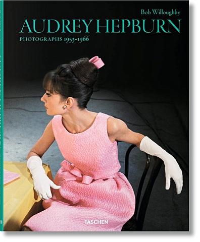 цена Уиллоуби Б. Audrey Hepburn: Audrey Hepburn, Photographs 1953-1966
