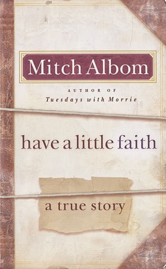 Albom M. Have a Little Faith: A true story albom mitch time keeper