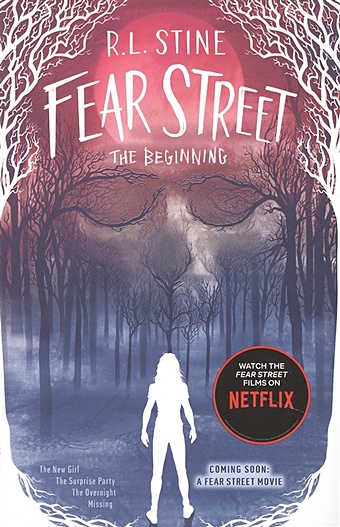 Stine R. Fear Street the Beginning: The New Girl, The Surprise Party, The Overnight, Missing taylor c the fear