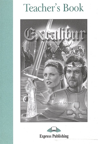 Excalibur. Teacher s Book morgan sally dream big heroes who dared to be bold