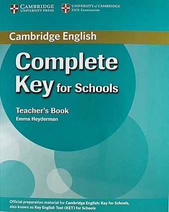 Heyderman E. Complete Key for Schools. Teacher`s Book ket for schools practice tests teachers book overprinted книга для учителя