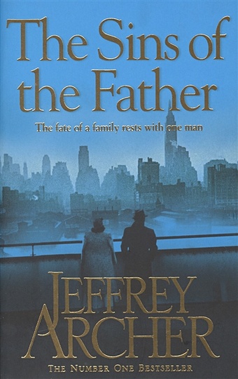 Archer J. The Sins of the Father. Volume Two. The Clifton Chronicles archer jeffrey the sins of the father