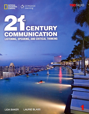 Baker L., Blass L. 21st Century Communication. Listening, Speaking and Critical Thinking. Student Book 1 technical eloquence training and communication skills in answering interpersonal communication and speech language organizations