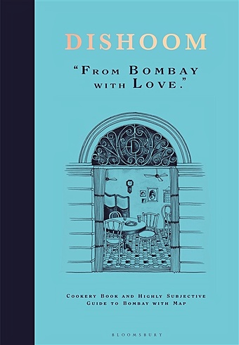 Thakrar S., Thakrar K., Nasir N. Dishoom From Bombay with love