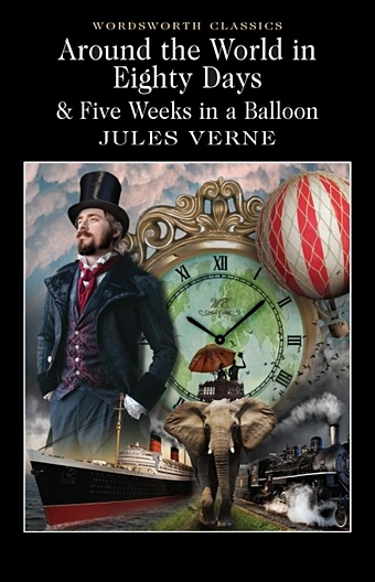 Verne J. Around the World in 80 Days. Five Weeks in a Balloon verne jules voyages extraordinaires édition illustrée