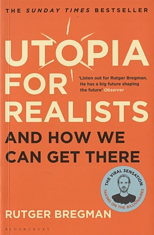 Bregman R. Utopia for Realists steel danielle once in a lifetime