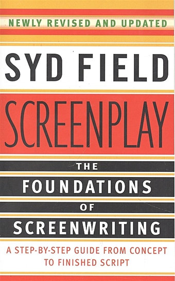 Field S. Screenplay : The Foundations of Screenwriting цена и фото