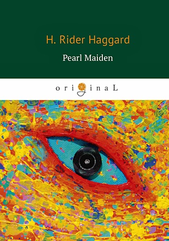 Хаггард Генри Райдер Pearl Maiden = Жемчужина Востока: на англ.яз хаггард генри райдер жемчужина востока