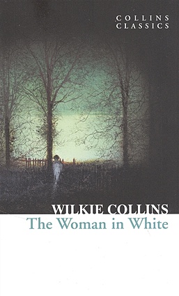 collins w the woman in white Collins W. The Woman in White