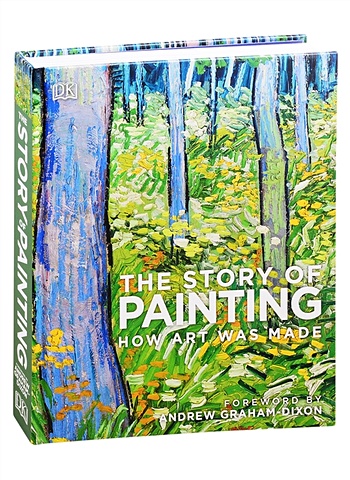 The Story of Painting the illustrated story of art the great art movements and the paintings that inspired them