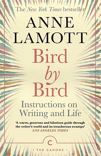 цена Lamott A. Bird by Bird. Instructions on Writing and Life