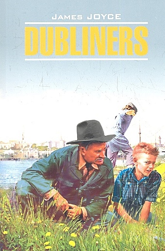 Joyce J. Dubliners джойс джеймс dubliners дублинцы сборник на английском языке