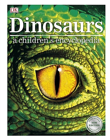 Lee S. (ред.) Dinosaurs a children s encyclopedia barker chris naish darren what s where on earth dinosaurs and other prehistoric life