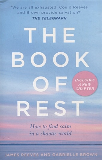 Reeves J., Brown G. The Book Of Rest chatterjee rangan the stress solution the 4 steps to a calmer happier healthier you