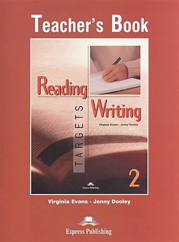 Dooley J., Evans V. Reading & Writing Targets 2. Teacher s Book hewings martin c eng skills real writing 4 bk ans d