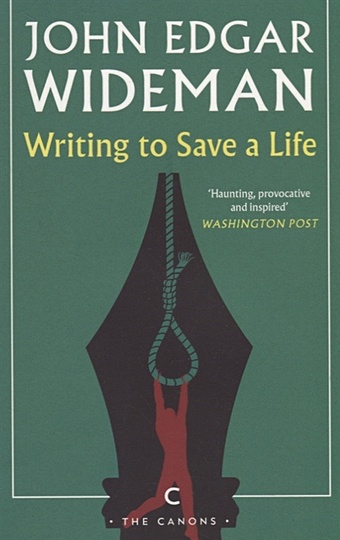 Wideman J. Writing to Save a Life  wideman j american histories