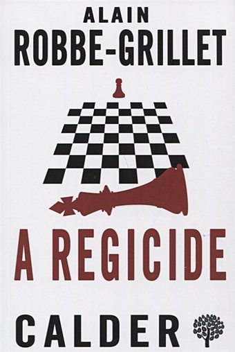 Robbe-Grillet A. A Regicide robbe grillet a a regicide