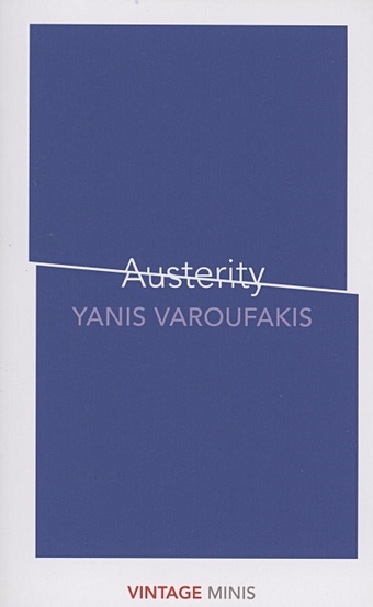 Varoufakis Y. Austerity varoufakis y austerity