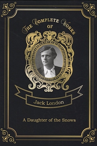 цена London J. A Daughter of the Snows = Дочь Снегов. Т. 4: на англ.яз