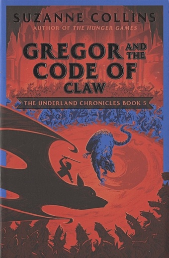 Collins S. Gregor and the Code of Claw коллинз сьюзен gregor and the prophecy of bane