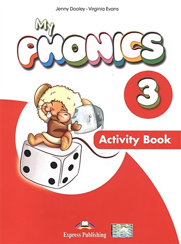 Evans V., Dooley J. My Phonics 3. Activity Book. Рабочая тетрадь