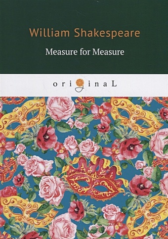 Shakespeare W. Measure for Measure = Мера за меру: на англ.яз shakespeare william measure for measure