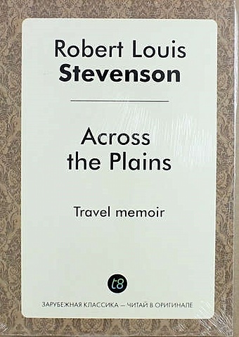 Роберт Льюис Стивенсон Across the Plains фото