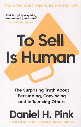 Pink D. To Sell is Human : The Surprising Truth About Persuading, Convincing, and Influencing Others футболка мужская футболка оверсайз make money more and more размер xxl хаки черный