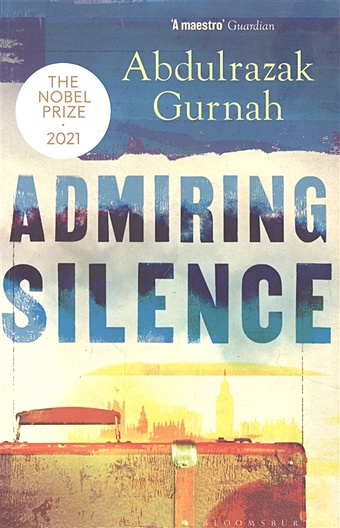 Gurnah A. Admiring Silence gurnah abdulrazak admiring silence
