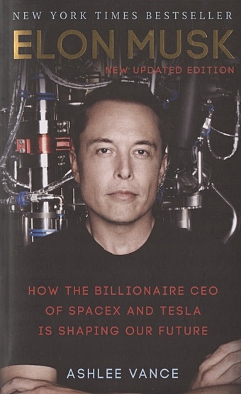 Vance A. Elon Musk sears rob elon musk s billionaire school easy lessons for galactic domination