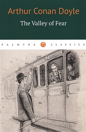 Doyle A. The Valley of Fear = Долина ужаса: роман на англ.яз