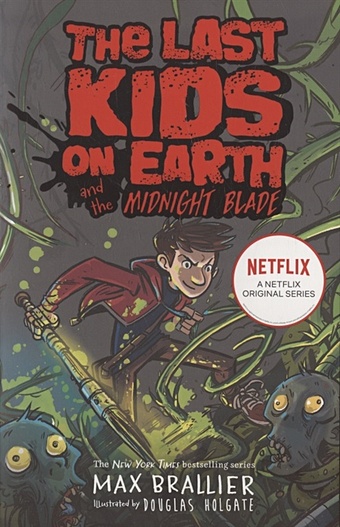 цена Brallier M. Last Kids on Earth and the Midnight Blade