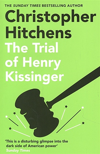 Hitchens C. The Trial of Henry Kissinger pullman p the good man jesus and the scoundrel christ