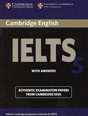 Cambridge IELTS 5. Examination papers from the University of Cambridge ESOL Examinations: English for Speakers of Other Languages cambridge ielts 13 academic student s book with answers authentic examination papers