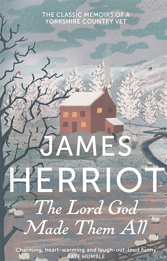 Herriot J. The Lord God Made Them All herriot j james herriot’s dog stories