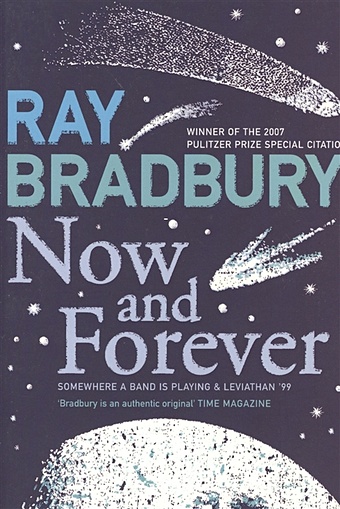 Bradbury R. Now and Forever bradbury ray now and forever somewhere a band is playing