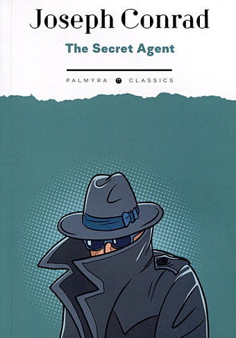 Конрад Дж. The Secret Agent: A Simple Tale тайный агент простая история на взгляд запада конрад дж