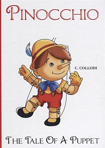 Collodi C. Pinocchio, The Tale Of A Puppet = Пиноккио. История деревянной куклы: сказка на англ.яз модульная картина традиционный итальянский пиноккио 130x93