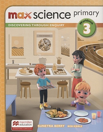 Kibble B., Berry S. Max Science primary. Discovering through Enquiry. Workbook 3