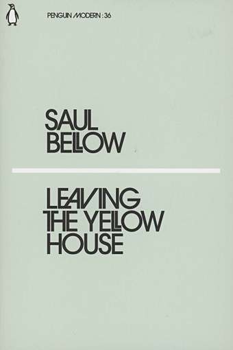 Bellow S. Leaving the Yellow House