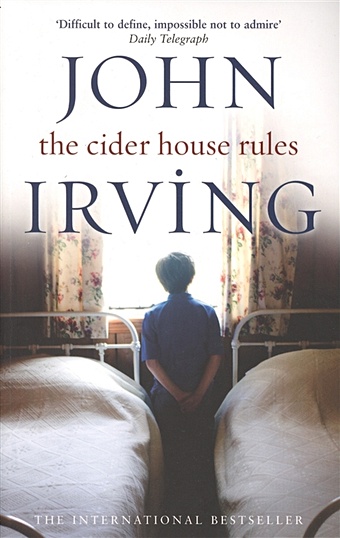 Irving J. The Cider House Rules irving j the cider house rules правила виноделов