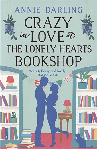 Darling A. Crazy in Love at the Lonely Hearts Bookshop stibbe nina love nina despatches from family life