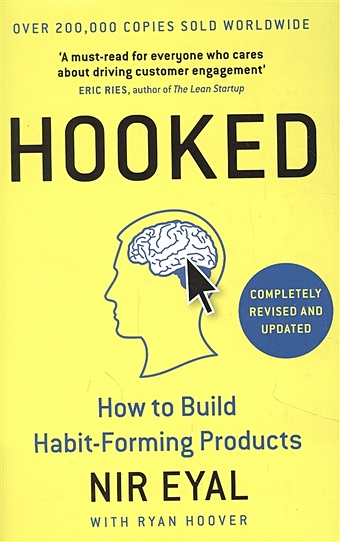 Eyal N. Hooked ries e the lean startup how today s entrepreneurs use continuous innovation to create radically successful businesses