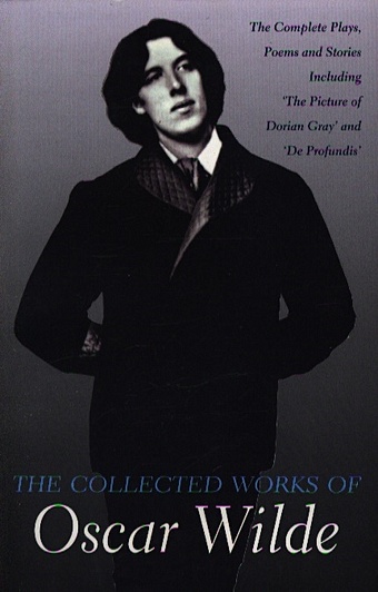 Wilde O. The Collected Works of Oscar Wilde wilde o de profundis the ballad of reading gaol