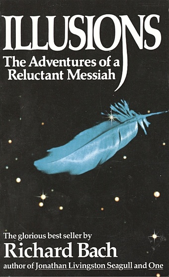 Illusions The Adventures of a Reluctant Messiah bach r jonathan livingston seagull