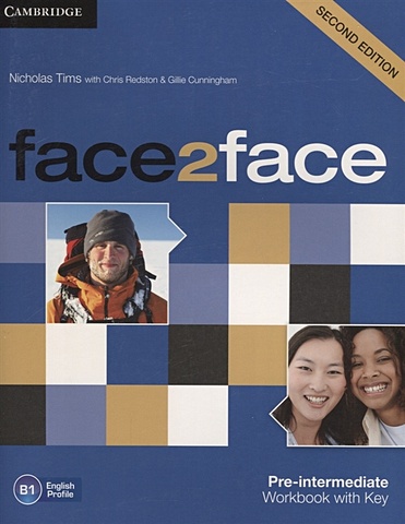 Tims N., Redston C., Cunningham G. Face2Face. Pre-Intermediate (B1). Workbook with key. Second Edition tims n redston c cunningham g face2face intermediate workbook with key