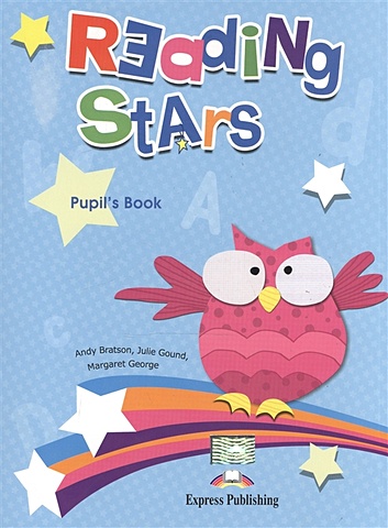 Bratson A., Gound J., George M. Reading Stars. Pupil s Book holderness j a chatterbox 3 pupil s book