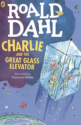 Dahl R. Charlie and the Great Glass Elevator dahl r charlie and the chocolate factory