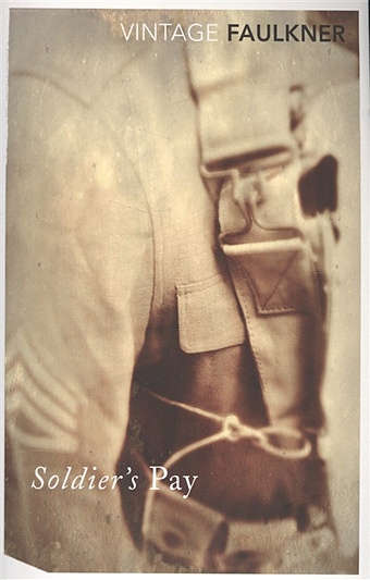 Faulkner W. Soldier s Pay цена и фото